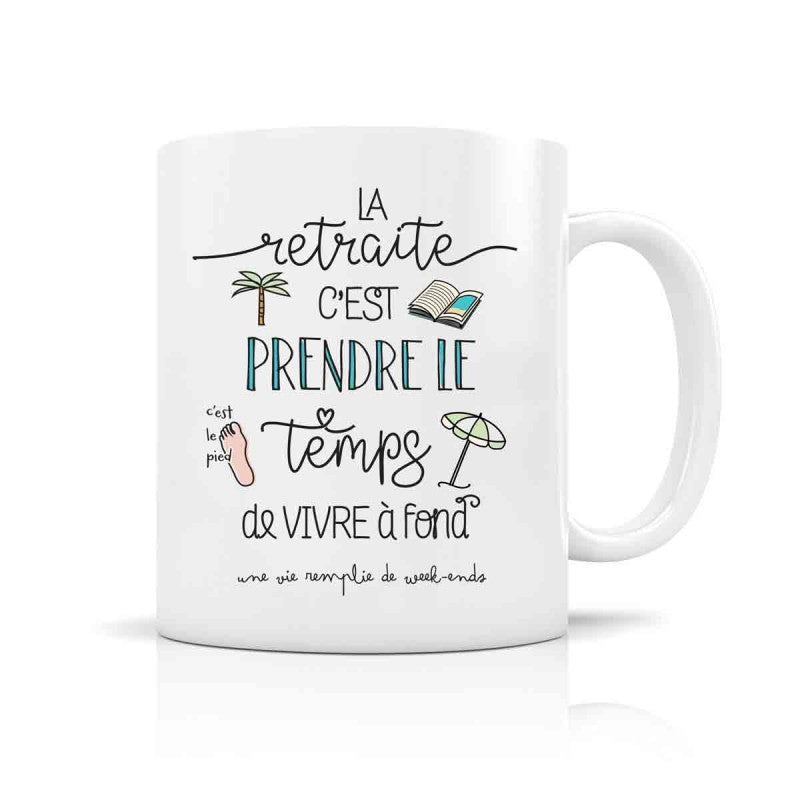 Mug - La retraite c'est prendre le temps de vivre...
